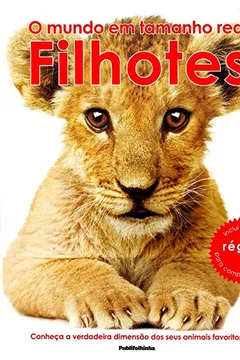 Livro O Mundo em Tamanho Real. Filhotes - Resumo, Resenha, PDF, etc.