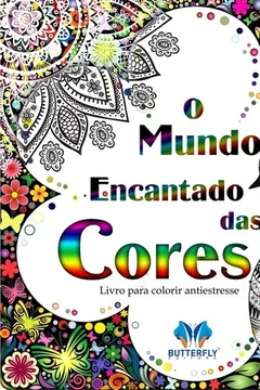 Livro O Mundo Encantado das Cores. Livro Para Colorir - Resumo, Resenha, PDF, etc.