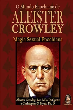 Livro O Mundo Enochiano De Aleister Crowley - Resumo, Resenha, PDF, etc.