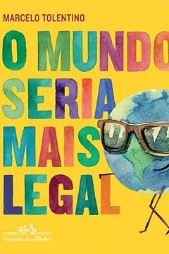 Livro O Mundo Seria Mais Legal - Resumo, Resenha, PDF, etc.