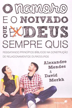 Livro O Namoro e o Noivado Que Deus Sempre Quis - Resumo, Resenha, PDF, etc.