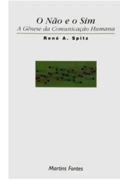 Livro O não e o Sim. A Génese da Comunicação Humana - Resumo, Resenha, PDF, etc.