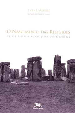 Livro O Nascimento Das Religiões. Da Pré-história Às Religiões Universalistas - Resumo, Resenha, PDF, etc.