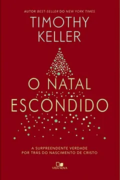 Livro O Natal Escondido. A Surpreendente Verdade por Trás do Nascimento de Cristo - Resumo, Resenha, PDF, etc.