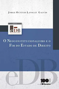 Livro O Neoconstitucionalismo e o Fim do Estado de Direito - Resumo, Resenha, PDF, etc.
