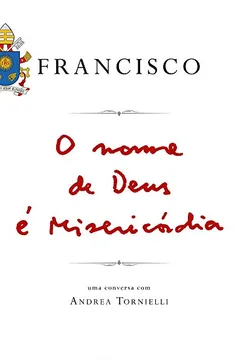 Livro O Nome de Deus É Misericórdia - Resumo, Resenha, PDF, etc.