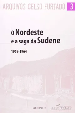 Livro O Nordeste E A Saga Da Sudene - Resumo, Resenha, PDF, etc.
