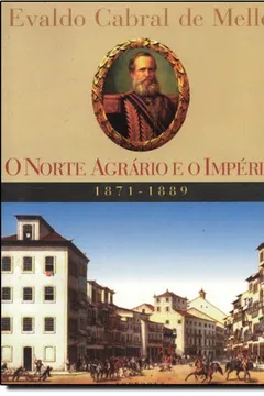 Livro O Norte Agrário E O Império. 1871-1889 - Resumo, Resenha, PDF, etc.