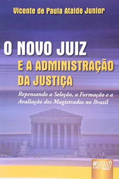 Livro O Novo Juiz e a Administração da Justiça - Resumo, Resenha, PDF, etc.