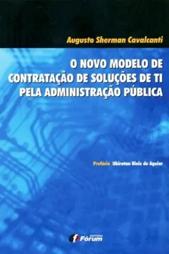 Livro O Novo Modelo De Contração De Soluções De T I Pela Administração Pública - Resumo, Resenha, PDF, etc.