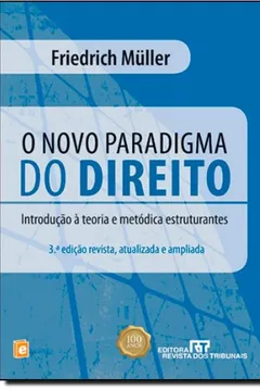 Livro O Novo Paradigma do Direito. Introdução à Teoria e Metódica Estruturantes do Direito - Resumo, Resenha, PDF, etc.