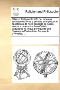 Livro O Novo Testamento; Isto He, Todos OS Sacrosantos Livros E Escritos Evangelicos E Apostolicos Do Novo Concerto de Nosso Senhor E Redemptor Jesu Christo - Resumo, Resenha, PDF, etc.