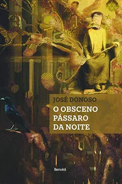 Livro O Obsceno Pássaro da Noite - Resumo, Resenha, PDF, etc.