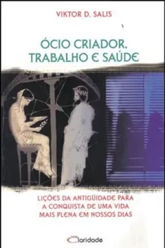 Livro O Ocio Criador. Trabalho E Saude - Resumo, Resenha, PDF, etc.