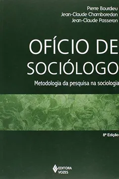 Livro O Oficio De Sociologo. Metodologia Da Pesquisa Na Sociologia - Resumo, Resenha, PDF, etc.