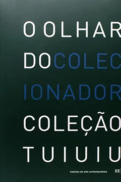 Capa do livro O Olhar do Colecionador - Coleção Tuiuiu
