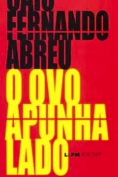 Livro O Ovo Apunhalado - Coleção L&PM Pocket - Resumo, Resenha, PDF, etc.