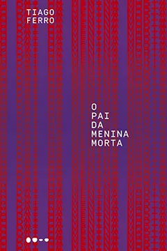 Livro O Pai da Menina Morta - Resumo, Resenha, PDF, etc.