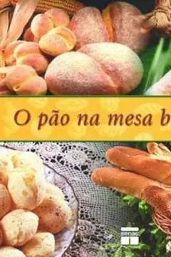 Livro O Pão na Mesa Brasileira - Resumo, Resenha, PDF, etc.