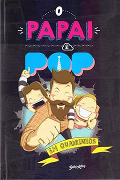 Livro O Papai É Pop em Quadrinhos - Resumo, Resenha, PDF, etc.
