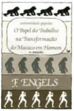 Livro O Papel Do Trabalho Na Transformação Do Macaco Em Homem - Resumo, Resenha, PDF, etc.