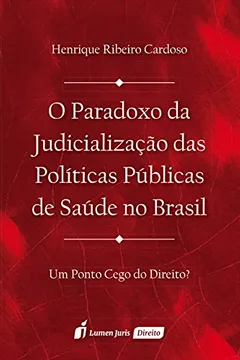 Capa do livro O Paradoxo da Judicialização das Políticas Públicas de Saúde no Brasil
