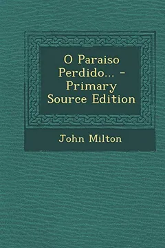 Livro O Paraiso Perdido... - Primary Source Edition - Resumo, Resenha, PDF, etc.