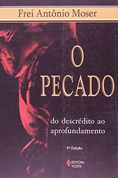 Livro O Pecado. Do Descredito ao Aprofundamento - Resumo, Resenha, PDF, etc.