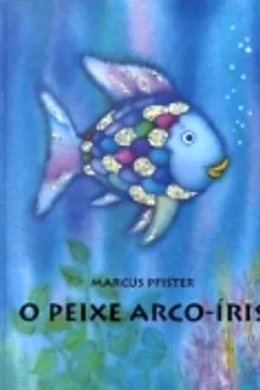 Livro O Peixe Arco-Iris - Resumo, Resenha, PDF, etc.