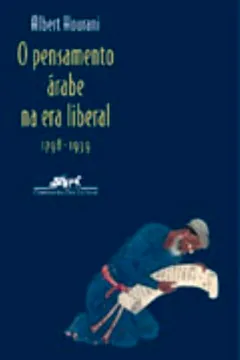 Livro O Pensamento Árabe na Era Liberal. 1798-1939 - Resumo, Resenha, PDF, etc.