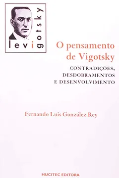 Livro O Pensamento de Vigotsky. Contradições, Desdobramentos e Desenvolvimento - Resumo, Resenha, PDF, etc.