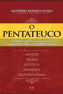 Livro O Pentateuco. Introdução Fundamental e Auxílios Para a Interpretação - Resumo, Resenha, PDF, etc.