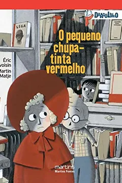 Livro O Pequeno Chupa-tinta Vermelho - Resumo, Resenha, PDF, etc.