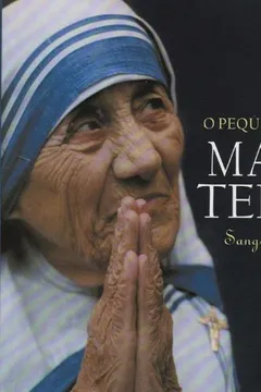 Livro O Pequeno Livro de Madre Teresa - Resumo, Resenha, PDF, etc.