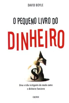 Livro O Pequeno Livro do Dinheiro - Resumo, Resenha, PDF, etc.