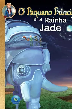 Livro O Pequeno Principe e a Rainha Jade. 4 a 7 Anos - Resumo, Resenha, PDF, etc.