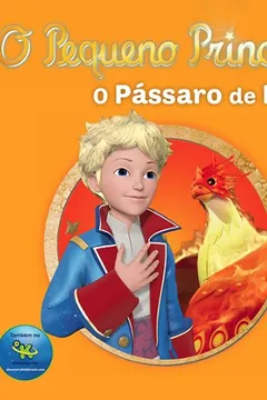 Livro O Pequeno Principe E O Pássaro De Fogo. 1 a 4 Anos - Resumo, Resenha, PDF, etc.