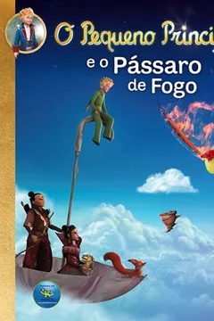 Livro O Pequeno Principe E O Pássaro De Fogo. 4 a 7 Anos - Resumo, Resenha, PDF, etc.