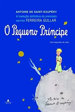 Livro O Pequeno Príncipe. Ferreira Gullar - Resumo, Resenha, PDF, etc.