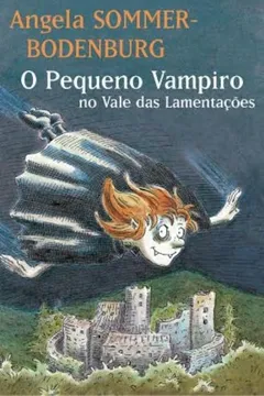 Livro O Pequeno Vampiro. No Vale das Lamentações - Resumo, Resenha, PDF, etc.