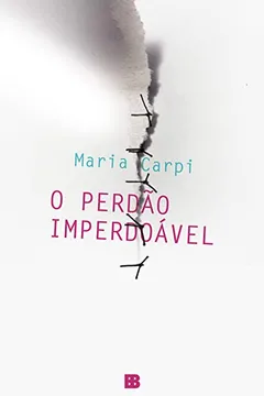 Livro O Perdão Imperdoável - Resumo, Resenha, PDF, etc.