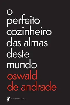 Livro O Perfeito Cozinheiro das Almas Deste Mundo - Resumo, Resenha, PDF, etc.