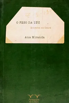 Livro O Peso da Luz. Einstein no Ceará - Resumo, Resenha, PDF, etc.