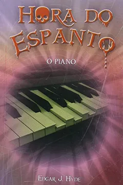 Livro O Piano (hora do Espanto) - Resumo, Resenha, PDF, etc.
