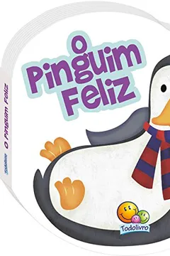 Livro O Pinguim Feliz - Coleção Balança, Mas não Cai! - Resumo, Resenha, PDF, etc.