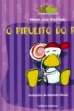 Livro O Pirulito Do Pato - Coleção Histórias De Contar - Resumo, Resenha, PDF, etc.