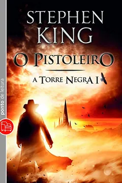 Livro O Pistoleiro - Volume 1. Coleção A Torre Negra - Resumo, Resenha, PDF, etc.