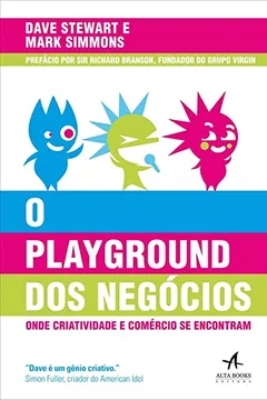 Livro O Playground dos Negócios. Onde Criatividade e Comércio Se Encontram - Resumo, Resenha, PDF, etc.
