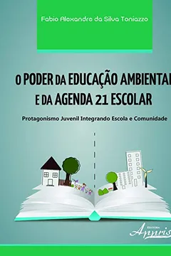 Livro O Poder da Educação Ambiental e da Agenda 21 Escolar - Resumo, Resenha, PDF, etc.