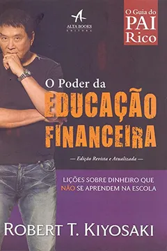 Livro O Poder da Educação Financeira. Lições Sobre Dinheiro que não Se Aprendem na Escola - Resumo, Resenha, PDF, etc.